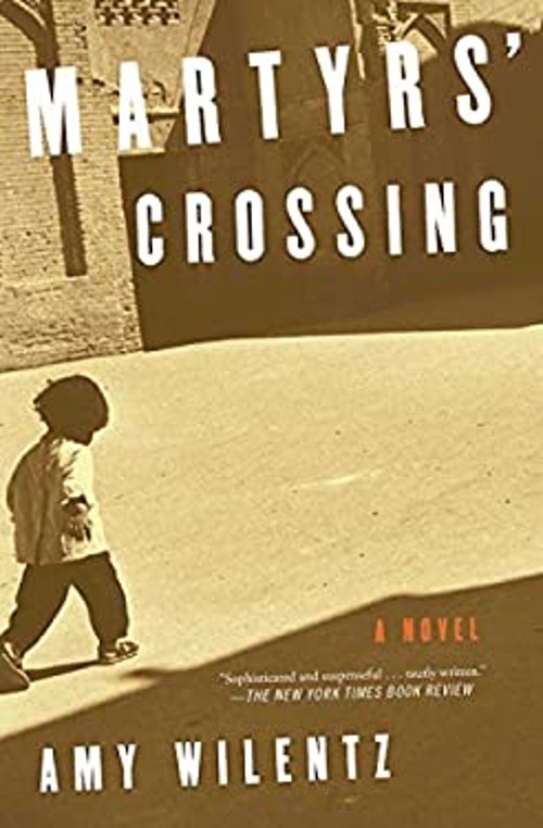 Martyrs’ Crossing : A Novel Paperback Amy Wilentz