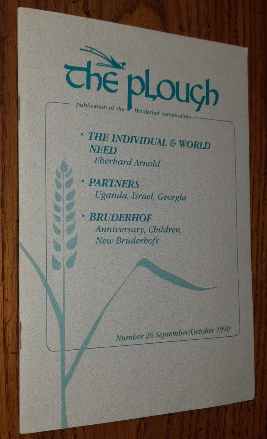 The Plough The Individual & World Need #26 Sept/Oct 1990 Bruderhof Hutterian