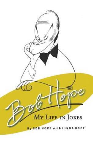 Bob Hope: My Life In Jokes – Hardcover By Hope, Bob – VERY GOOD