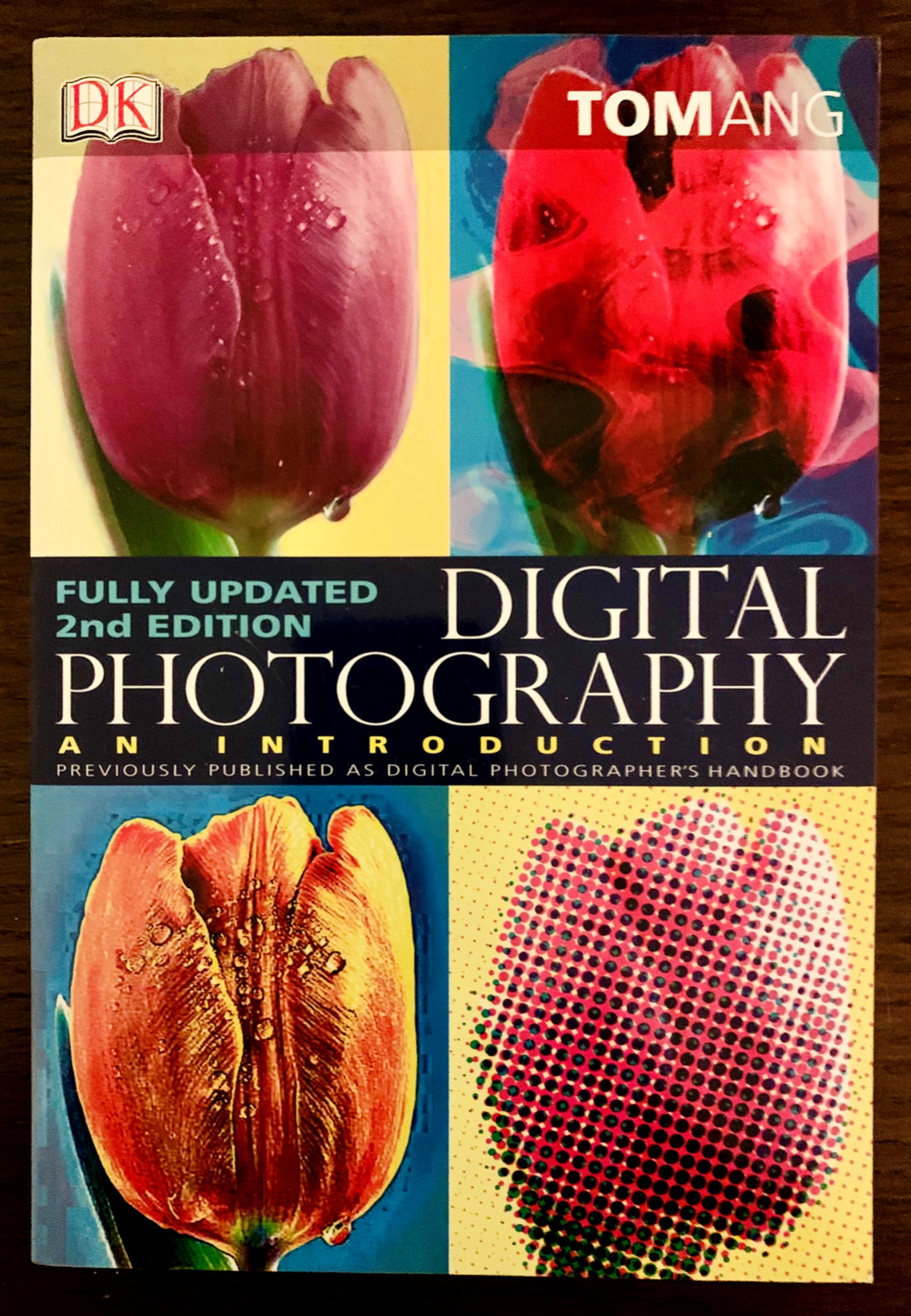 Tom Ang, *Digital Photography: An Introduction, Fully Updated 2nd Edition*