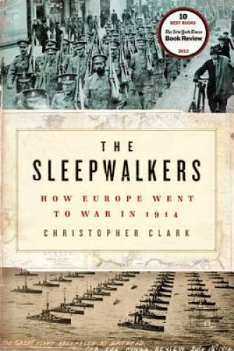 The Sleepwalkers: How Europe Went to War in 1914 – Hardcover – GOOD