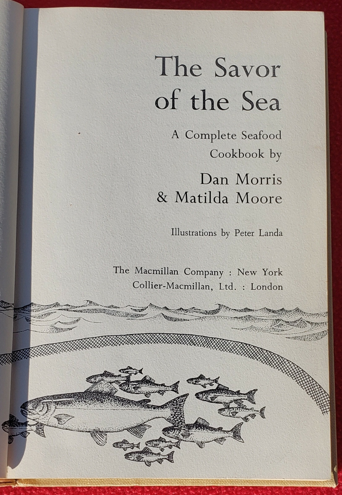 1966 The Savor of the Sea: A Complete Seafood Cookbook Moris & Moore 340 Pages