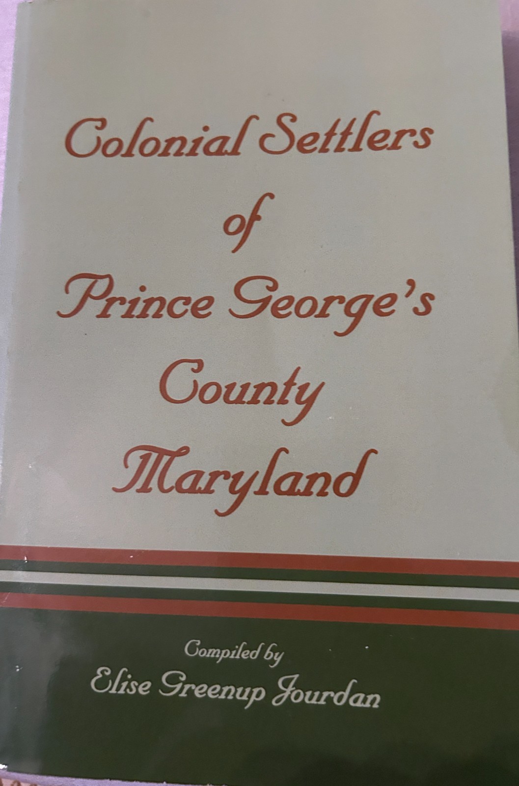 Colonial Settlers of Prince George�s County, Maryland by Jourdan
