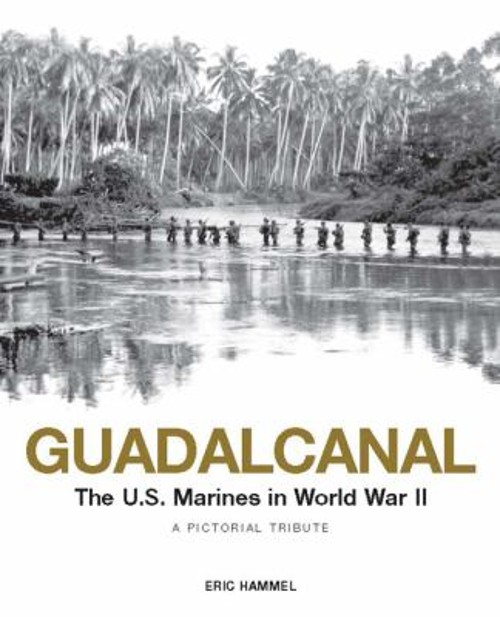 Guadalcanal : U. S. Marines in WWII Hardcover Eric Hammel