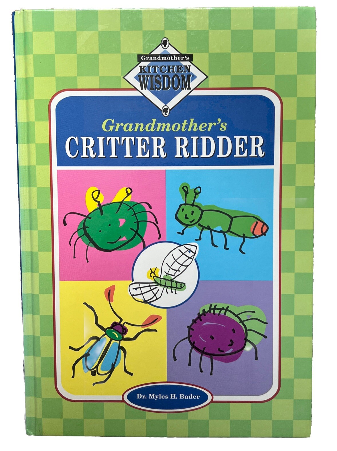 Grandmother’s Critter Ridder By Dr. Myles H. Bader Hardback 340 Pages