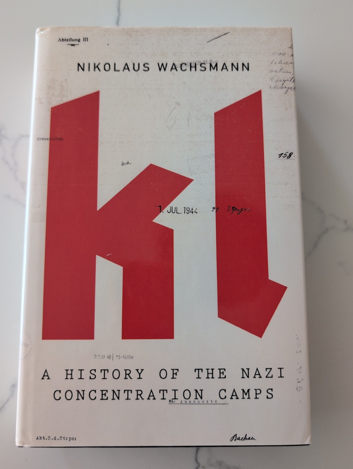 Kl : A History of the Nazi Concentration Camps by Nikolaus Wachsmann 2015 HC DJ