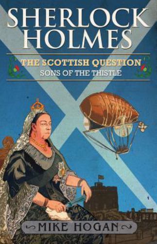 Sherlock Holmes and the Scottish Question by Mike Hogan