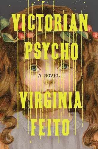 Victorian Psycho: A Novel – Hardcover, by Feito Virginia – Very Good u