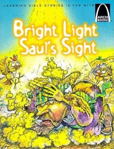 Bright Light, Saul’s Sight (Arch Books) – Paperback By Arch Books – GOOD