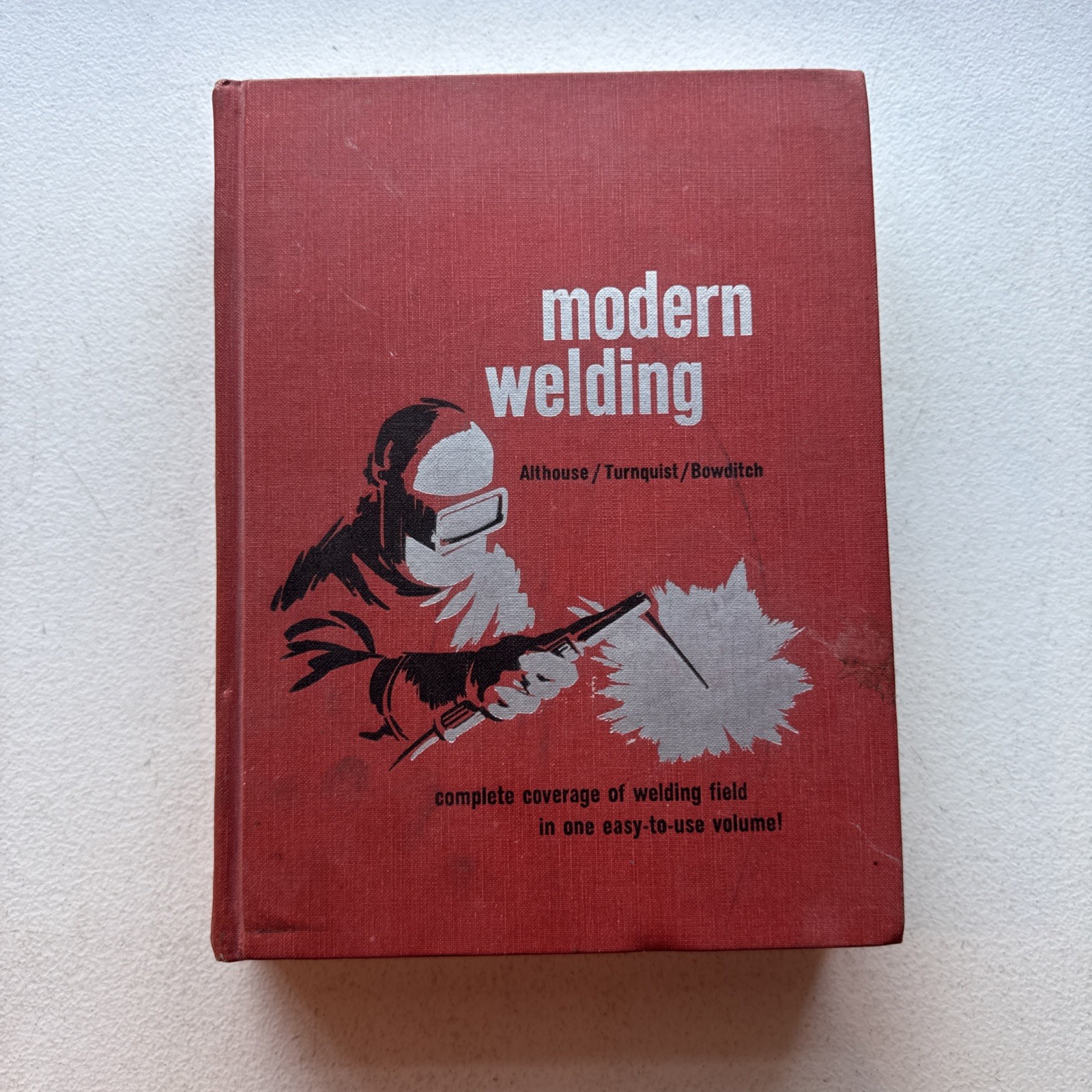 Modern Welding By Althouse, Turnquist & Bowditch 1967 Hardcover Book