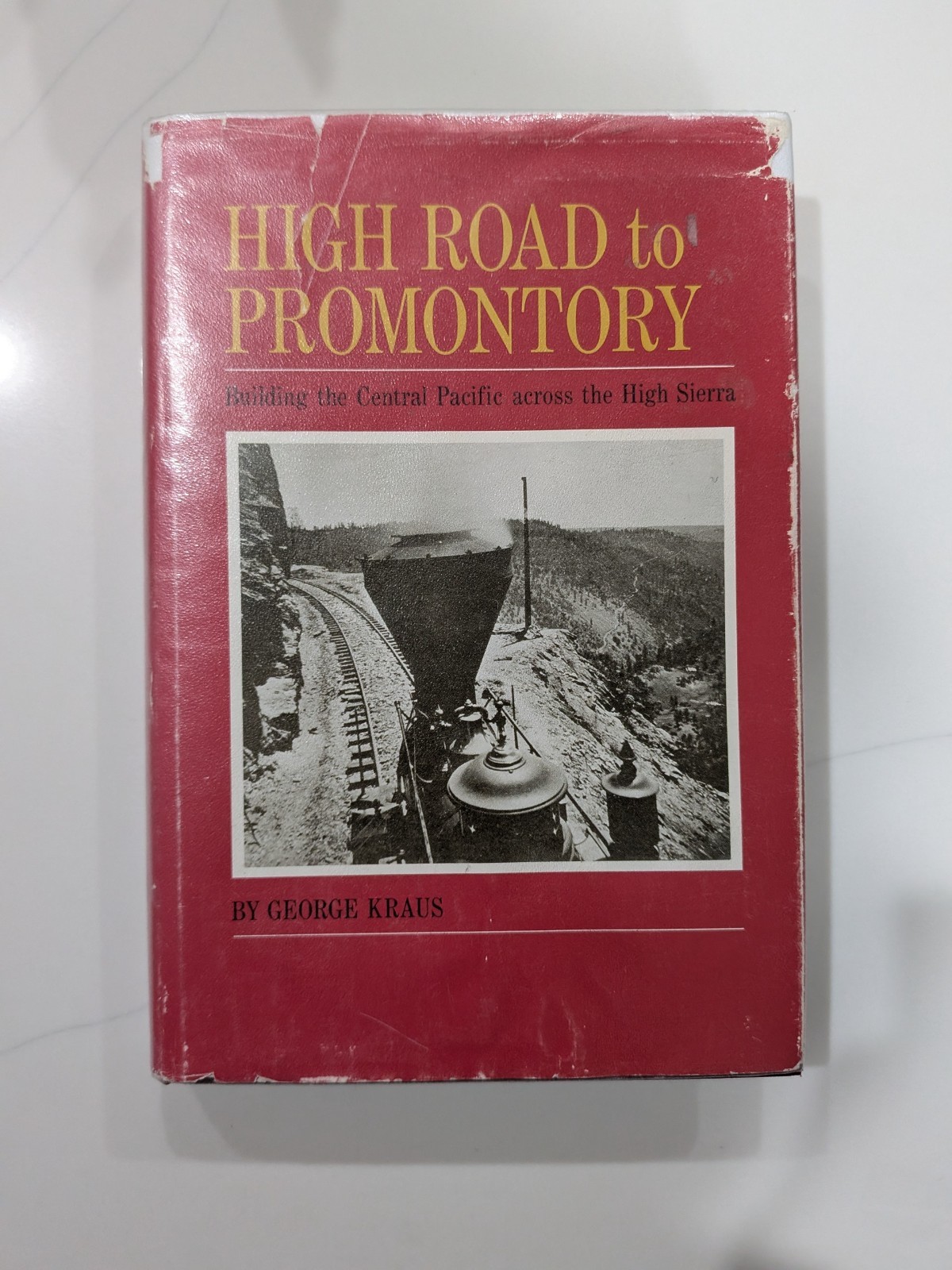 High Road to Promontory – George Kraus | 1969 | Central Pacific – HC/DJ 1st ED