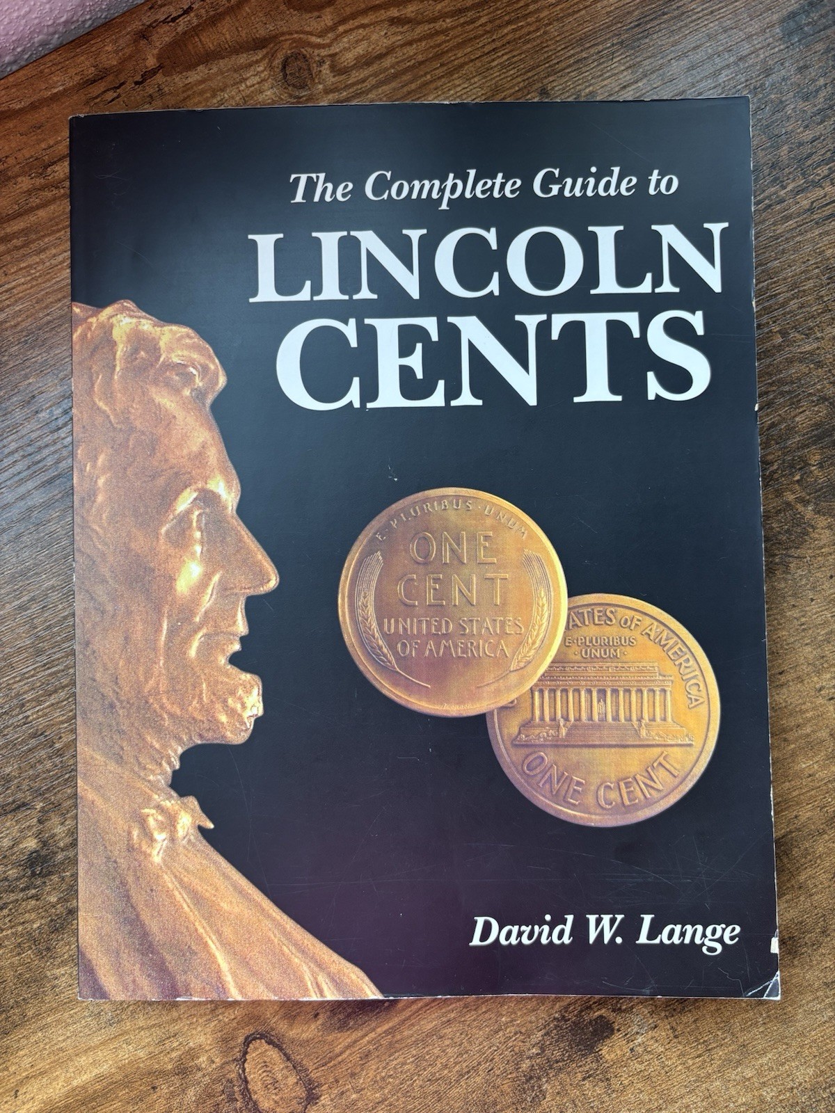 1st/3rd The Complete Guide To Lincoln Cents David W. Lange Trade PB 2005 Penny