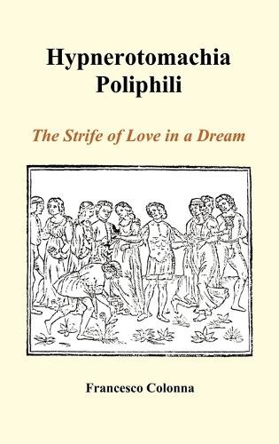 Francesco Colonna Hypnerotomachia Poliphili (Hardback) (UK IMPORT)