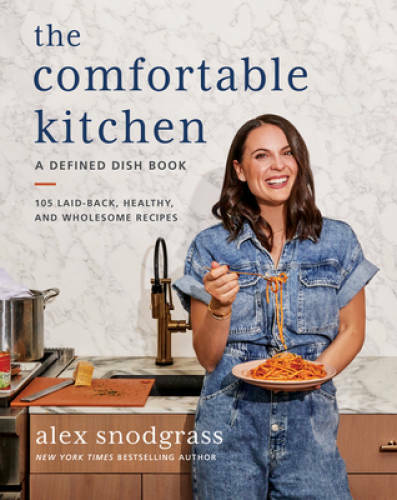 The Comfortable Kitchen: 105 Laid-Back, Healthy, and Wholesome Recip – VERY GOOD