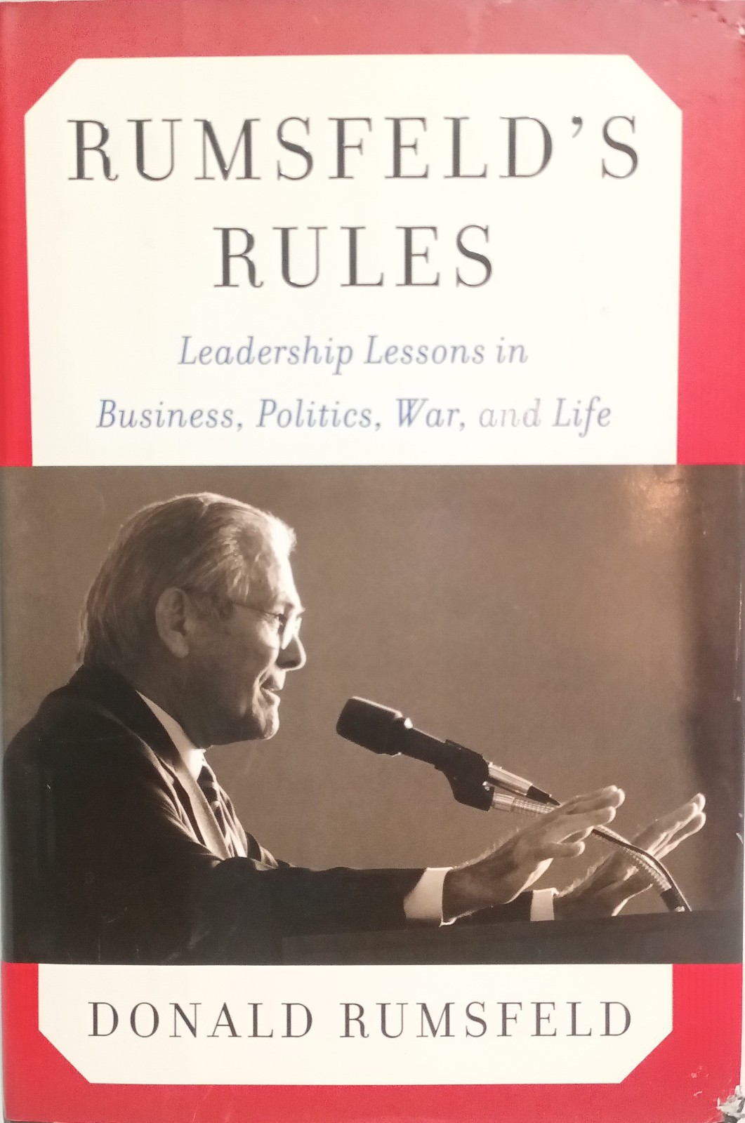 DONALD RUMSFELD (1932-2021) “RUMSFELD’S RULES” 1ST EDITION HARDCOVER (SIGNED)