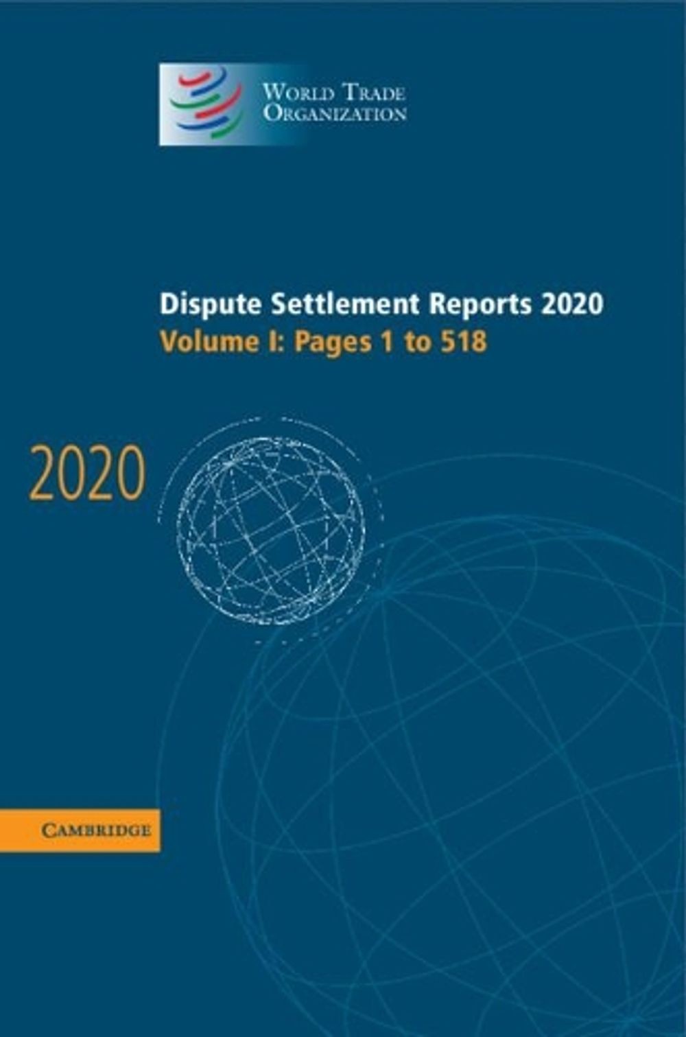 Dispute Settlement Reports 2020: Volume 1, Pages 1 to 518 by World Trade Organiz