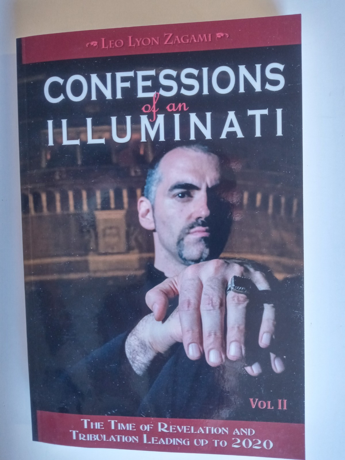 Confessions of an Illuminati, Volume II : The Time of Revelation and Tribulation
