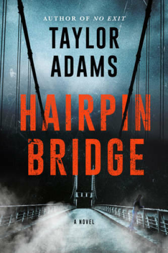 Hairpin Bridge: A Novel – Hardcover By Adams, Taylor – VERY GOOD