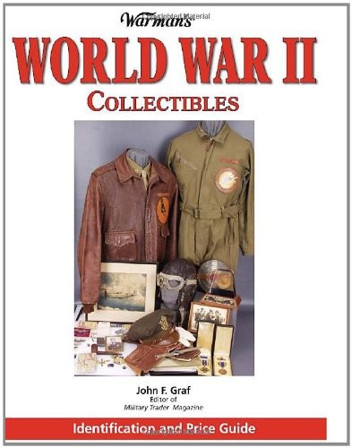 Warman’s World War II Collectibles: Identification and Price Guide