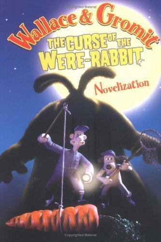 The Curse of the Were-rabbit: Novelization; Wallace And G- 0843116676, paperback