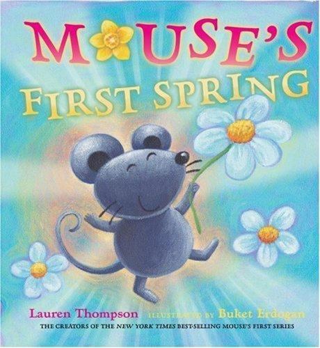Mouse’s First Spring by Lauren Thompson (2005, Picture Book)