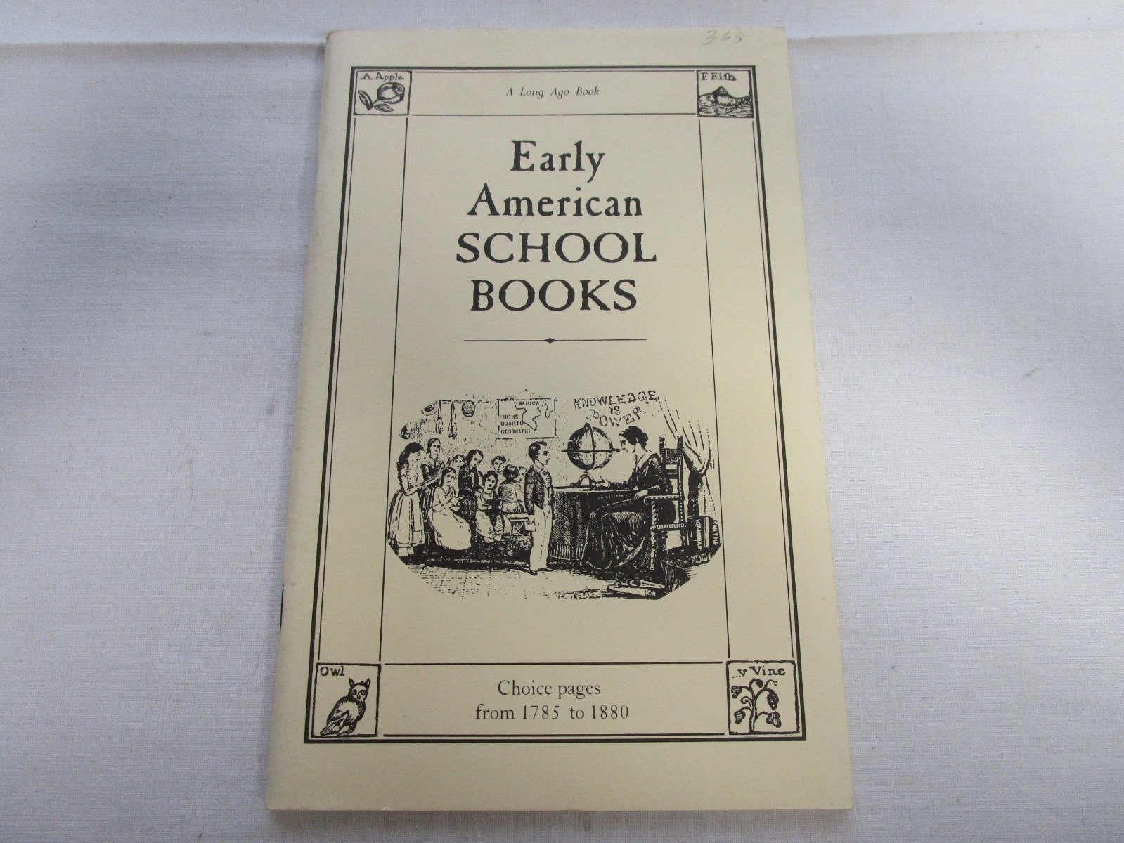 VTG 1988- Early American School Books: Choice Pages 1785-1880-A Long Ago Book