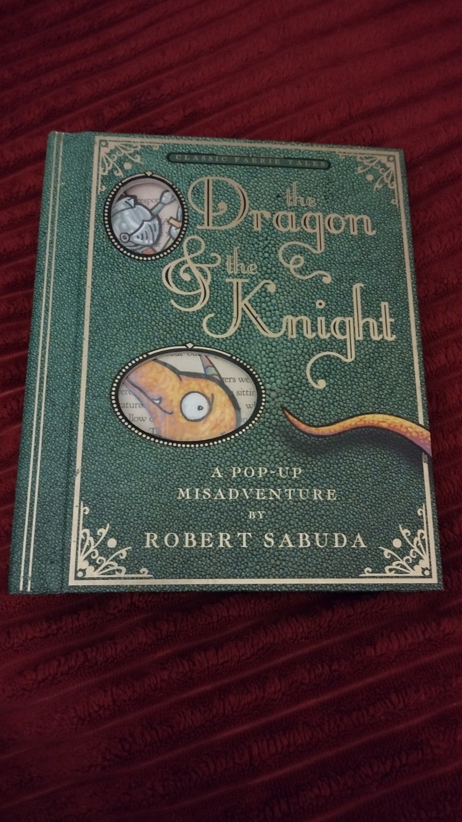 Dragon and the Knight by Robert Sabuda [Hardcover]