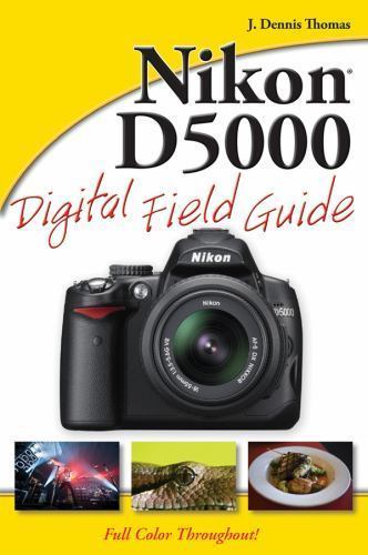 Nikon D5000 Digital Field Guide by J. Dennis Thomas