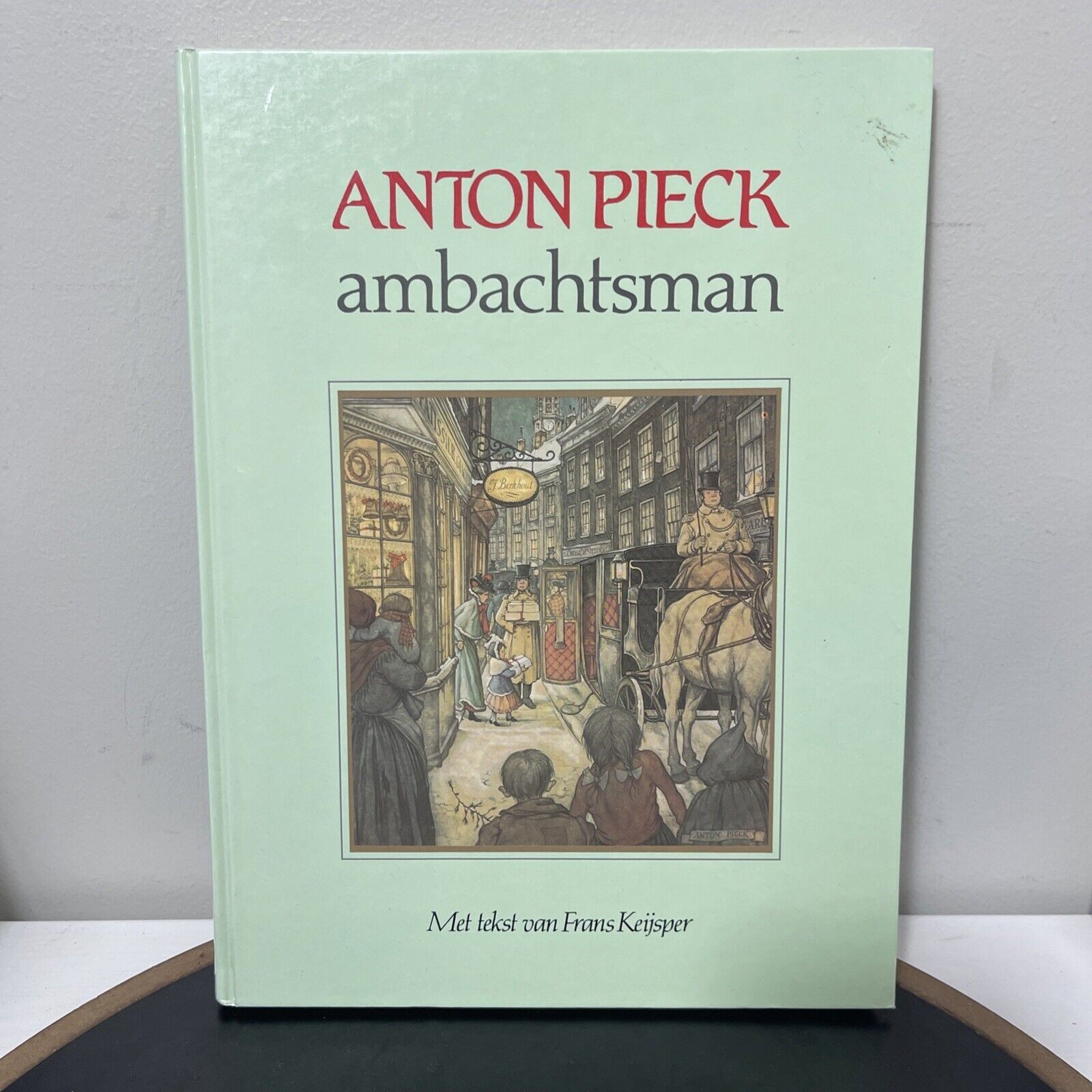 Anton Pieck Ambachtsman MET Tekst Van Frans Keijsper Book 1991 Dutch