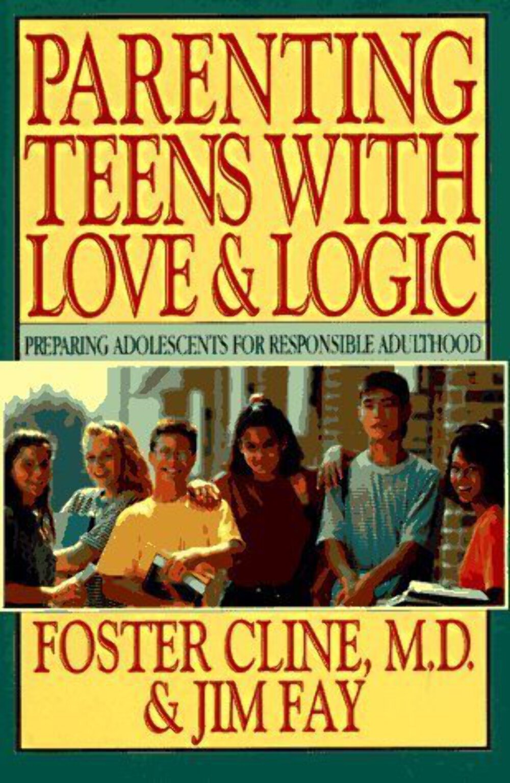 Parenting Teens With Love Logic by Cline, Foster HCDJ VERY GOOD