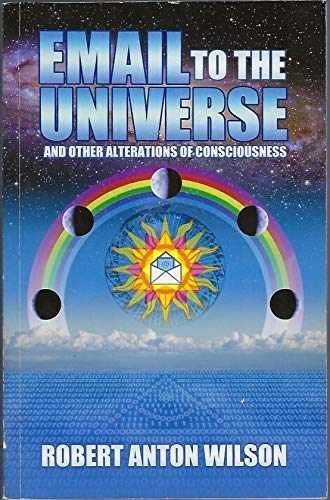 Email to the Universe: And Other – Paperback, by Wilson Robert Anton – Very Good
