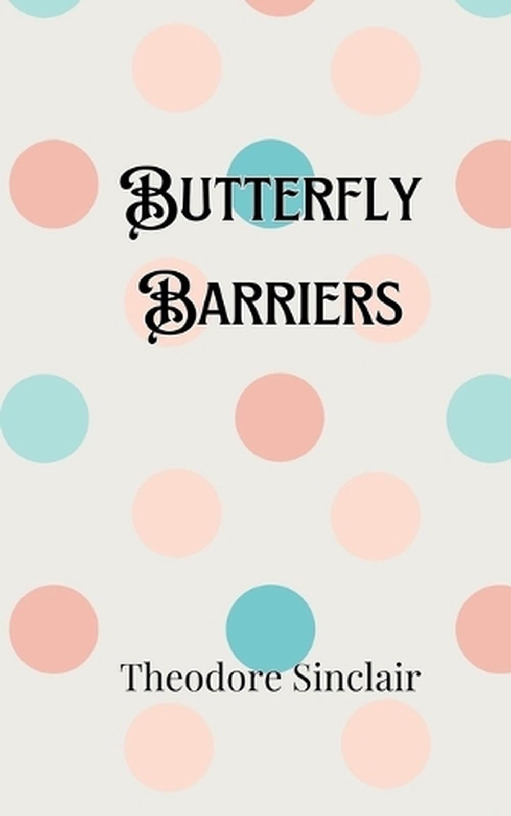 Butterfly Barriers by Theodore Sinclair Paperback Book