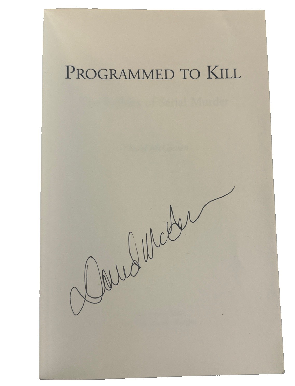 SIGNED: David McGowan Programmed to Kill (Paperback) Used