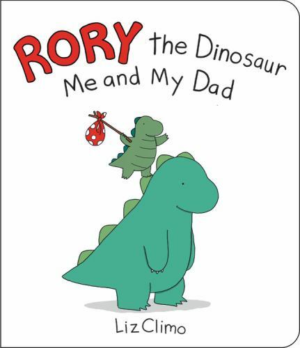 Rory the Dinosaur: Me and My Dad – Board book By Climo, Liz – GOOD