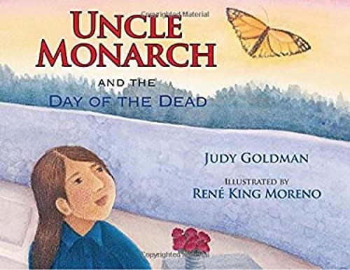 Uncle Monarch and the Day of the Dead Hardcover Judy Goldman