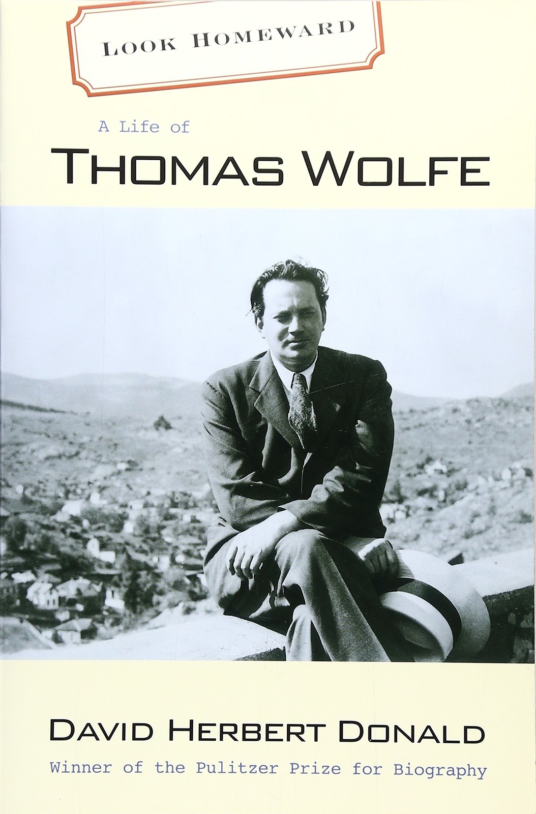 Look Homeward: A Life of Thomas Wolfe