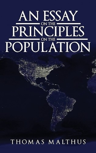 Thomas Malthus An Essay on the Principle of Population (Hardback)