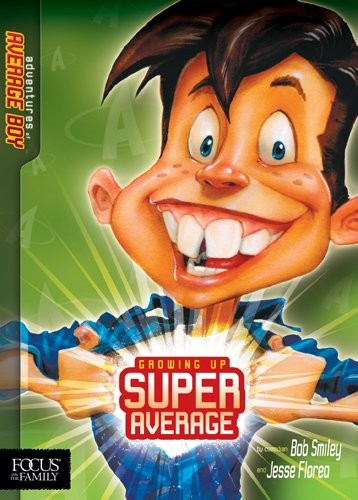 Growing Up Super Average: The Adventures of Average Boy