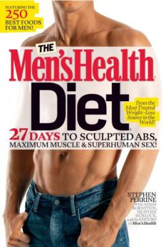 The Men’s Health Diet: 27 Days to Sculpted Abs, Maximum Muscle & Sup – VERY GOOD