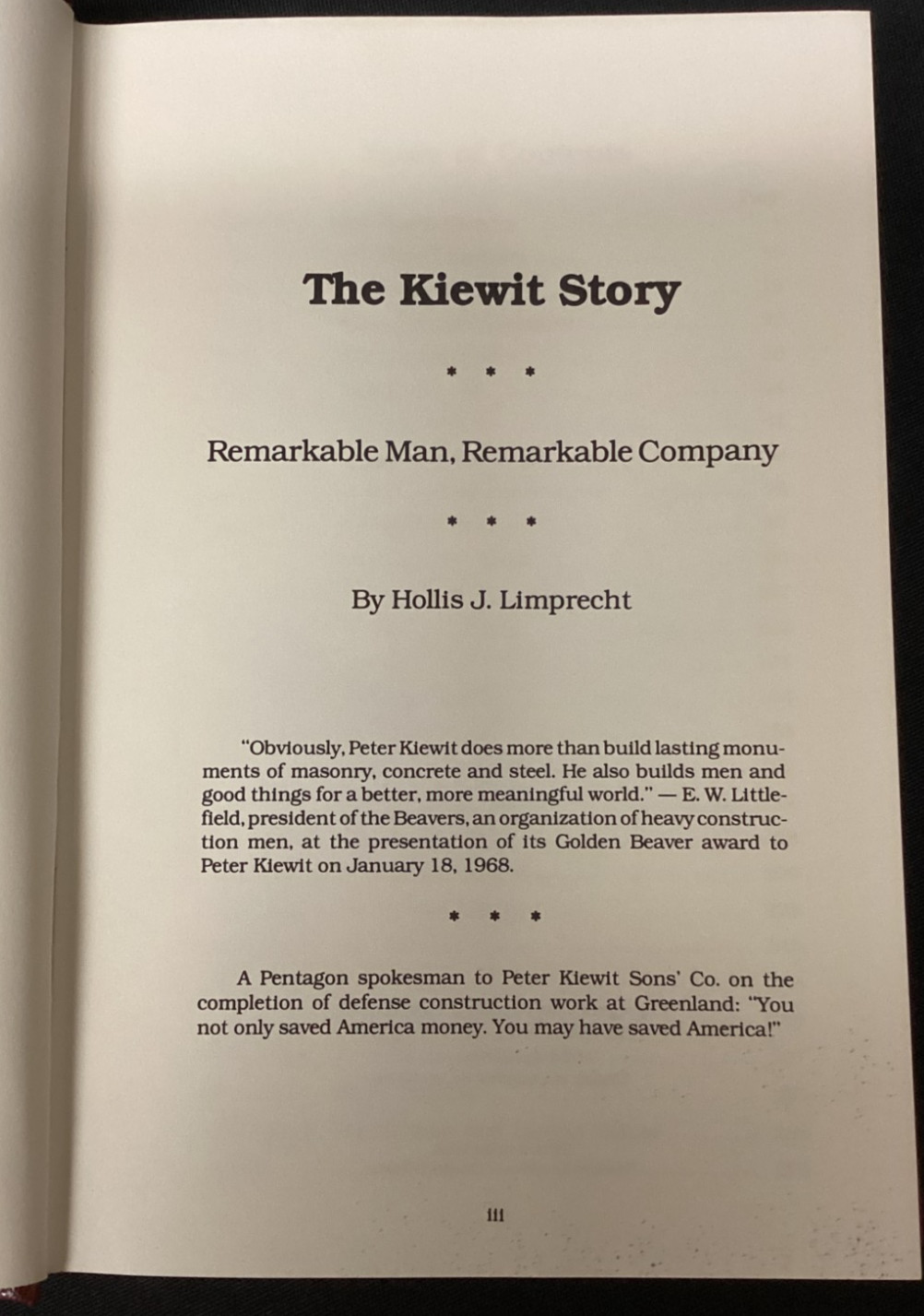 The Kiewit Story: Remarkable Man- Remarkable Company HC First Edition 1981