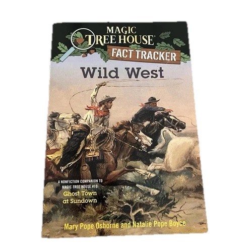 Wild West : A Nonfiction Companion to Magic Tree House #10 Ghost Town at Sundown