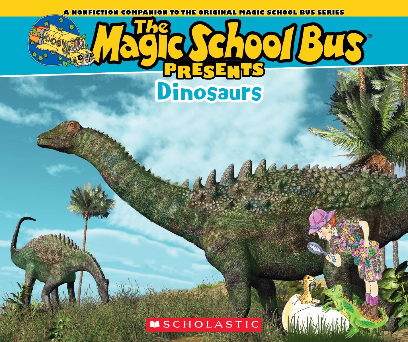 The Magic School Bus Presents: Dinosaurs: A Nonfiction Companion to the Orig…