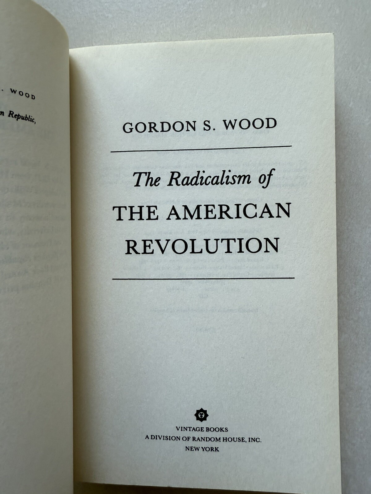 The Radicalism of the American Revolution by Gordon S. Wood – Vintage Books