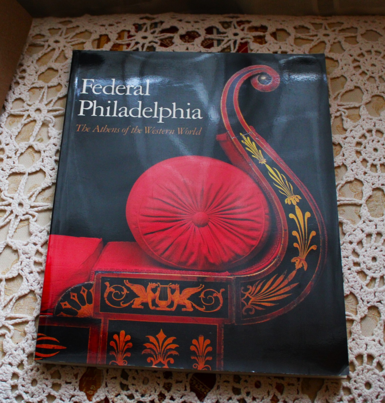 Federal Philadelphia 1785-1825 by Beatrice B. Garvan