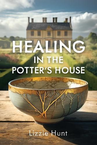 Lizzie Hunt Healing in the Potter’s House (Paperback) (UK IMPORT)