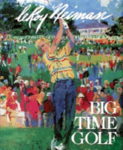 Big-Time Golf by Leroy Neiman