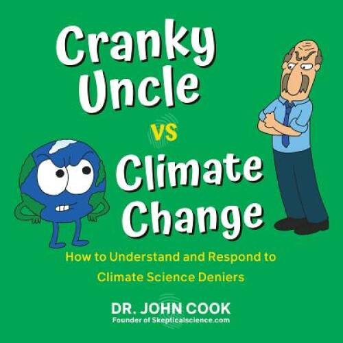 Cranky Uncle vs. Climate Change: How to Understand and Respond to Climate – GOOD