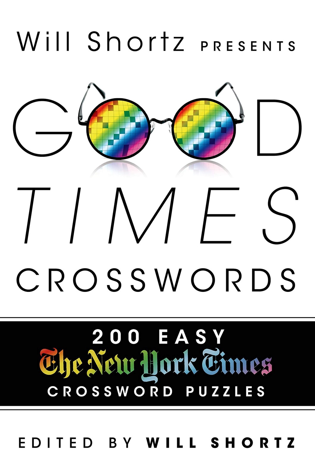 Will Shortz Presents Good Times Crosswords: 200 Easy New York Times Crosswor…