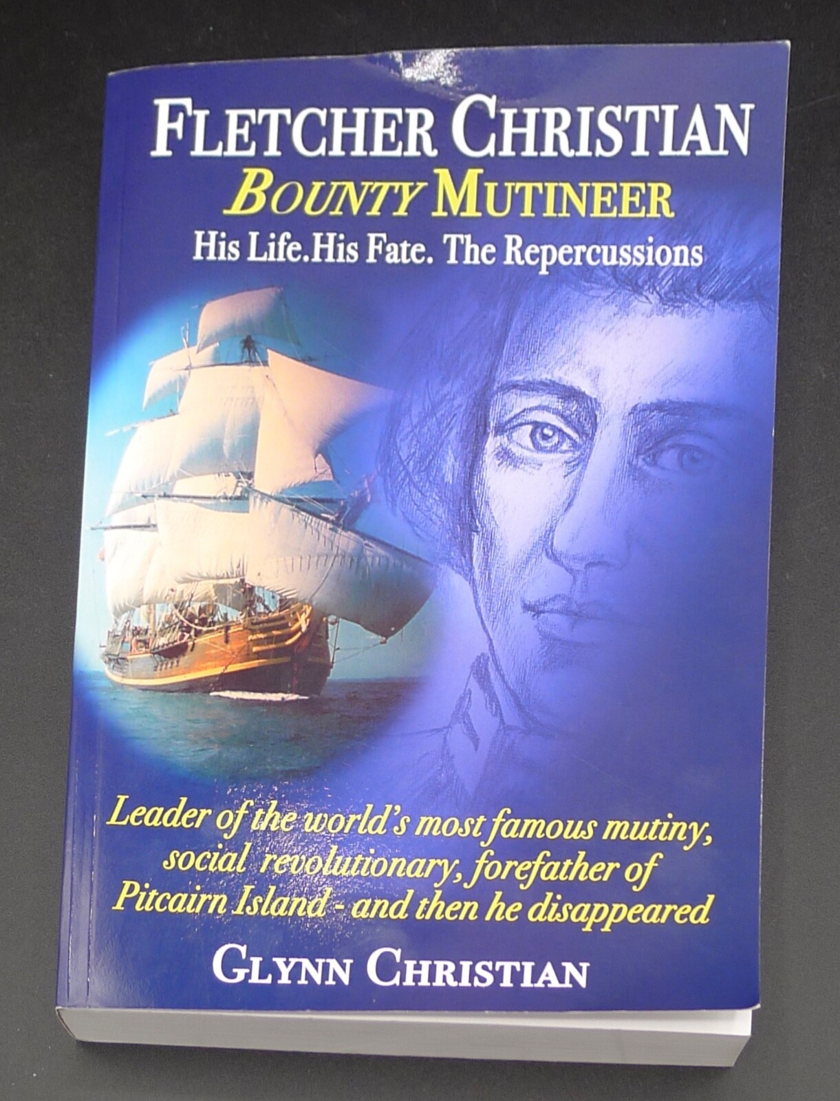 FLETCHER CHRISTIAN BOUNTY MUTINEER by GLYNN CHRISTIAN 2019 PB/ILLUSTRATED VG+