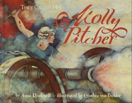 They Called Her Molly Pitcher – library binding, 0679991875, Anne Rockwell
